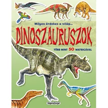 Milyen érdekes a világ matricás füzet - Dinoszauruszok