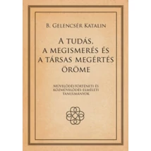 A tudás, a megismerés és a társas megértés öröme