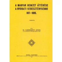 A magyar nemzet áttérése a nyugati kereszténységre 997-1095-ig