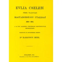 Evlia Cselebi török világutazó magyarországi utazásai 1660-1664