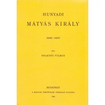 Hunyadi Mátyás király 1440-1490