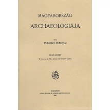Magyarország archaeologiája I.