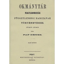 Okmánytár Magyarország függetlenségi harczának történetéhez 1848-1849 I.