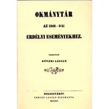 Okmánytár az 1848-9-ki erdélyi eseményekhez