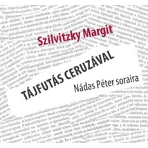Tájfutás ceruzával Nádas Péter soraira