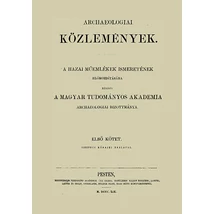 Archaeologiai Közlemények I.