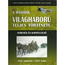 A második világháború teljes története 5. - Vereség és kapituláció