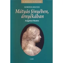 Mátyás fényében, árnyékában 