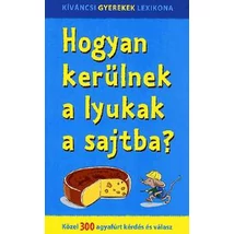 Hogyan kerülnek a lyukak a sajtba?