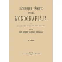Bács-Bodrogh vármegye egyetemes monográfiája I-II.