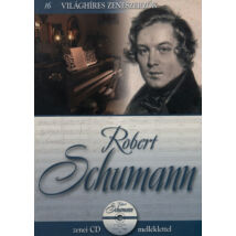 Robert Schumann - Világhíres zeneszerzők 16.