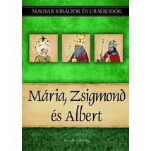 Mária, Zsigmond és Albert