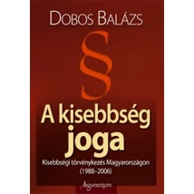 A kisebbség joga - Kisebbségi törvénykezés Magyarországon (1988-2006)