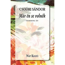 Már én se volnék - Harminc év