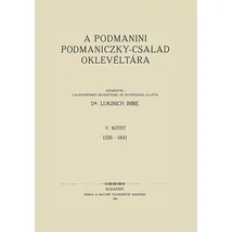 A podmanini Podmaniczky-család oklevéltára V. 1556-1641.
