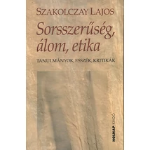 Sorsszerűség, álom, etika