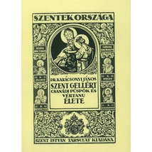 Szent Gellért csanádi püspök és vértanú élete