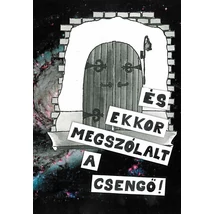 És ekkor megszólalt a csengő!