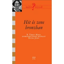 Hit és zene bronzban - Beszélgetés Törley Máriával
