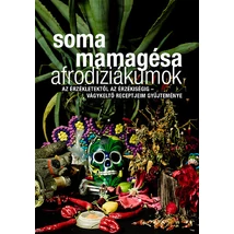 Afrodiziákumok - Az érzékletektől az érzékiségig - vágykeltő receptjeim gyűjteménye