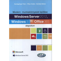 Windows Server 2012, Windows 8 és Office 365 alapokon - Modern munkakörnyezet építése