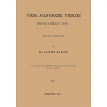 Torda, Aranyosszék, Toroczkó magyar (székely) népe - Néprajzi tanulmány