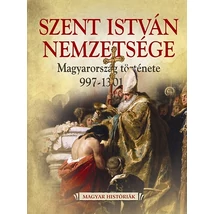 Szent István nemzetsége - Magyarország története 997-1301