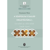 A Szapolyai család oklevéltára I. - Levelek és oklevelek (1458-1526)