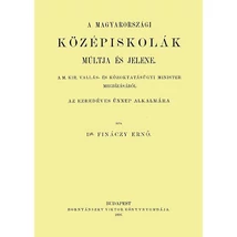 A magyarországi középiskolák múltja és jelene Az ezredéves ünnep alkalmára