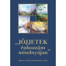 Jöjjetek énhozzám mindnyájan - Bibliai gondolatok minden napra 