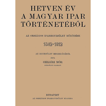 Hetven év a magyar ipar történetéből - Az Országos Iparegyesület működése, 1842-1912