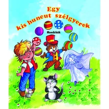 Egy kis huncut szélgyerek - Mondókák