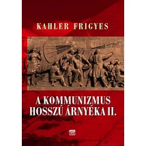 A kommunizmus hosszú árnyéka II.