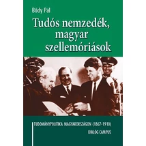Tudós nemzedék, magyar szellemóriások - Tudománypolitika  Magyarországon (1867-1910)