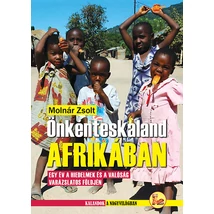 Önkénteskaland Afrikában - Egy év a hiedelmek és a valóság  varázslatos földjén