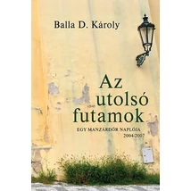 Az utolsó futamok - Egy manzárdőr naplója 2004-2007