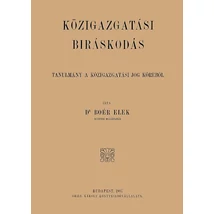 A közigazgatási bíráskodás - Tanulmány a közigazgatási jog köréből