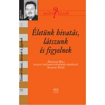 Életünk hivatás, látszunk és figyelnek - Ábrahám Bélával beszélget Spangel Péter
