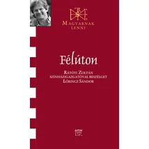 Félúton - Rátóti Zoltánnal beszélget Lőrincz Sándor