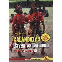 Kalandozás Jáván és Borneón - Indonézia szívében 1.