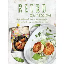 Retro - Újratöltve - Gyerekkorunk ízei és újragondolt változataik egy szakácskönyvben