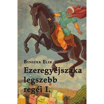 Ezeregyéjszaka legszebb regéi I. kötet