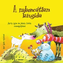 A rakoncátlan kisgida - Áprily Lajos és Jékely Zoltán mesegyűjtései