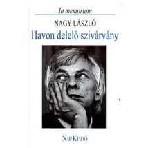 Havon delelő szivárvány (In memorian Nagy László)