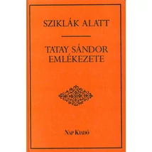 Sziklák alatt -Tatay Sándor emlékezete-