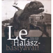 Le a Halászbástyával!