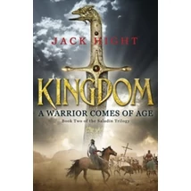 Kingdom: A Warrior Comes of Age - Book Two of the Saladin trilogy