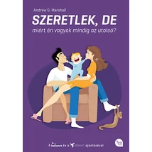 Szeretlek, de miért én vagyok mindig az utolsó?