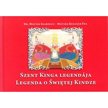 Szent Kinga Legendája - Legenda o Swietej Kindze