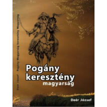 Pogány magyarság keresztény magyarság